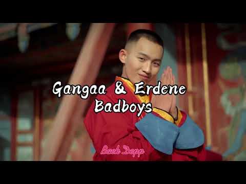 Видео: Gangaa & Erdene - 'Badboys' lyrics (Үгтэй)