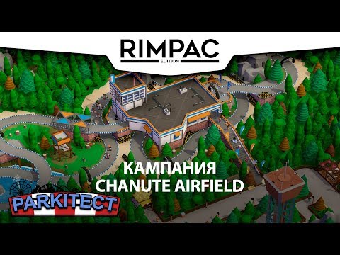 Видео: Parkitect _ Кампания _ Chanute Airfield
