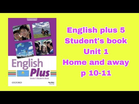 Видео: Ағылшын тілі 5 сынып 10-11 бет / English Plus 5 Student`s book p 10-11