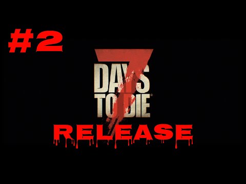 Видео: 7 Days to Die #2 Всё начинает налаживаться