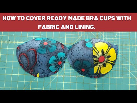Видео: Как обтянуть готовые чашки бюстгальтера тканью и подкладкой