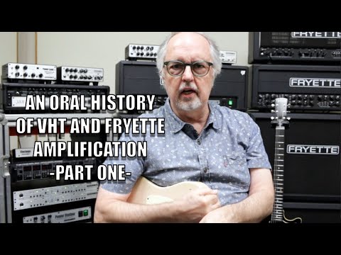 Видео: УСТНАЯ ИСТОРИЯ VHT И УСИЛИТЕЛЯ ФРАЙЕТТА - ЧАСТЬ ПЕРВАЯ!