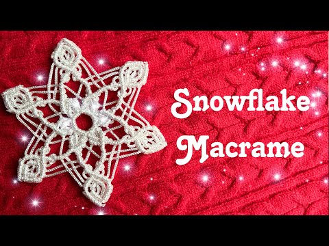 Видео: Снежинка Макраме для НАЧИНАЮЩИХ. Пошаговый урок. Как плести МАКРАМЕ