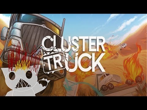 Видео: БЕРЕГИТЕ НЕРВЫ ГОСПОДА►Clustertruck
