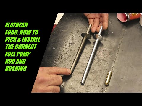 Видео: FLATHEAD FORD: КАК ВЫБРАТЬ И УСТАНОВИТЬ ПРАВИЛЬНЫЙ ШТОК ТОПЛИВНОГО НАСОСА И ВТУЛКУ.