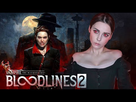 Видео: Vampire: The Masquerade - Bloodlines 2【2025】ОБЗОРНЫЙ СТРИМ