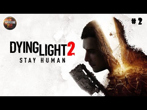 Видео: Dying Light 2: Stay Human ➤ Прохождение #2